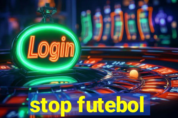 stop futebol